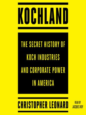 cover image of Kochland: the Secret History of Koch Industries and Corporate Power in America